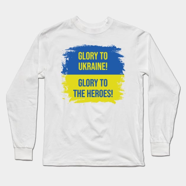 Glory To Ukraine! Glory to the heroes! Long Sleeve T-Shirt by Alex Birch